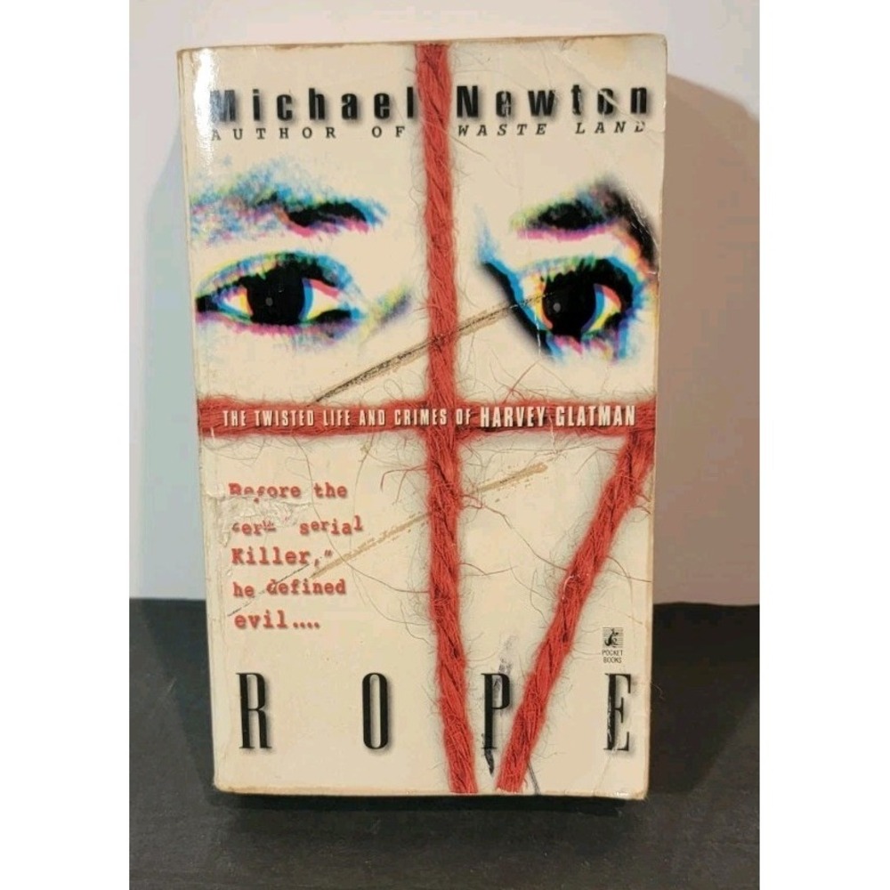 Rope : The Twisted Life and Crimes of Harvey‎ Glatman, Michael Newton True Crime
